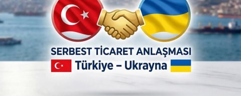 Türkiye-Ukrayna Serbest Ticaret Anlaşması
